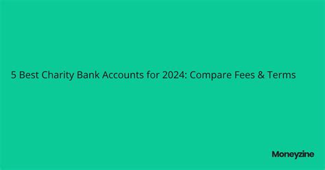 5 Best Charity Bank Accounts for 2024: Compare Fees & Terms .